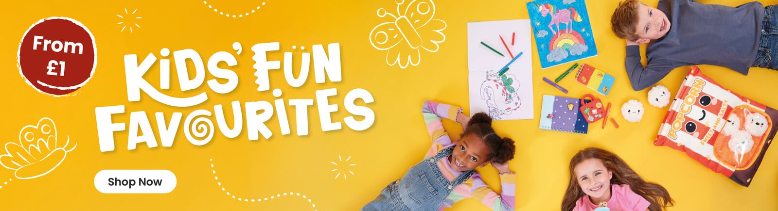 Three kids laying down on a yellow background with colour-in canvases, stationery, toys and games, with a from &pound;1 roundel and a Kids Fun Favourites logo; A shop now button that leads to all kid's offers.