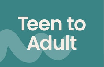 Teen to Adult