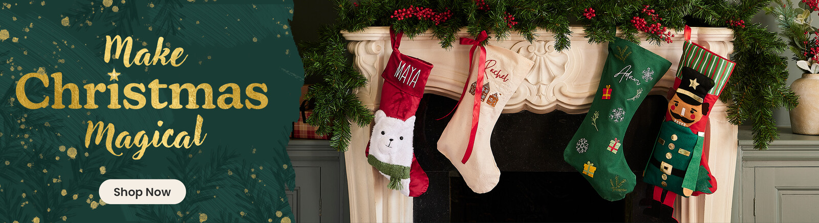 A fireplace with four personalised stockings hanging from it. Header text says Make Christmas Magical along with a Shop Now button. Clicking leads to the Christmas page
