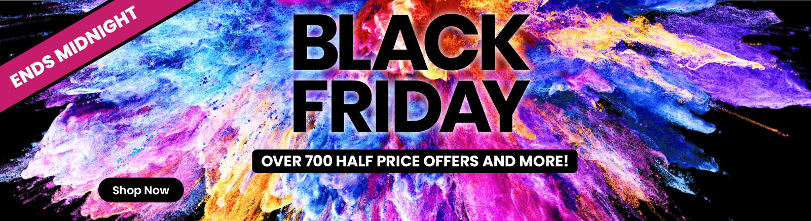 A paint explosion with Black Friday in bold font along with a Shop Now button. Clicking leads to the black friday page