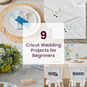 9 Cricut Wedding Projects for Beginners image number 1