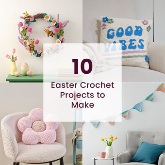 10 Easter Crochet Projects to Make