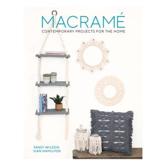 Macramé: Contemporary Projects for the Home