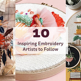 10 Inspiring Embroidery Artists to Follow