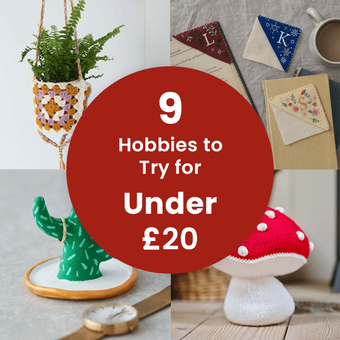 9 Hobbies to Try for Under &pound;20