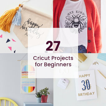 27 Cricut Projects for Beginners