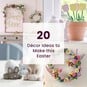 20 D&eacute;cor Ideas to Make this Easter image number 1