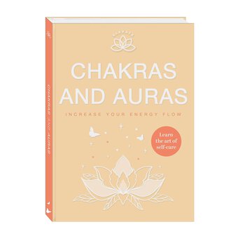 Chakras and Auras: Increase your Energy Flow Book 