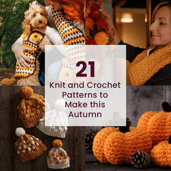 21 Knit and Crochet Patterns to Make this Autumn
