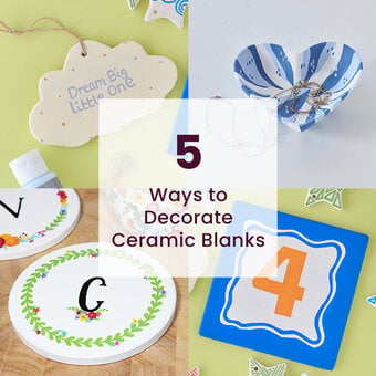 5 Ways to Decorate Ceramic Blanks