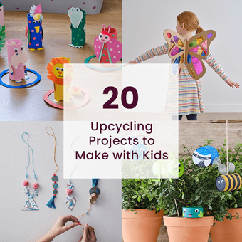 20 Upcycling Projects to Make with Kids