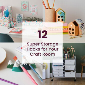 12 Super Storage Hacks for Your Craft Room