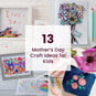 13 Mother’s Day Craft Ideas for Kids image number 1