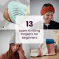 13 Loom Knitting Projects for Beginners image number 1