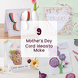 9 Mother's Day Card Ideas to Make image number 1