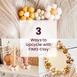 3 Ways to Upcycle with FIMO Clay image number 1
