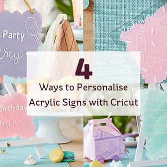 4 Ways to Personalise Acrylic Signs with Cricut