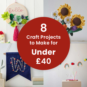 8 Craft Projects to Make for Under &pound;40