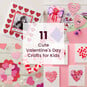 11 Cute Valentine's Day Crafts for Kids image number 1