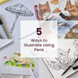 5 Ways to Illustrate using Pens image number 1