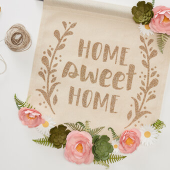 Your Cricut Explore: Home Sweet Home Banner