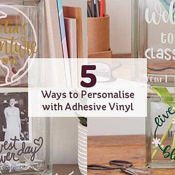 Cricut: 5 Ways to Personalise with Adhesive Vinyl