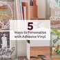 Cricut: 5 Ways to Personalise with Adhesive Vinyl image number 1