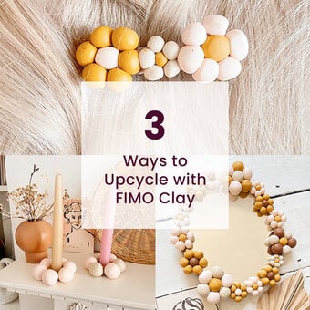 3 Ways to Upcycle with FIMO Clay