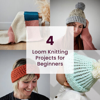 4 Loom Knitting Projects for Beginners