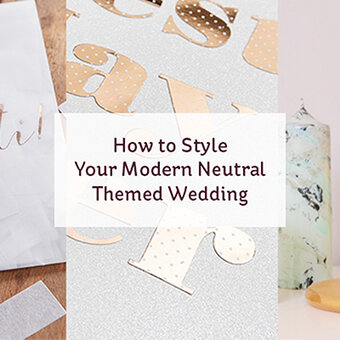 How to Style Your Modern Neutral Wedding