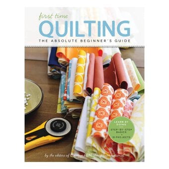 First Time Quilting The Absolute Beginner's Guide