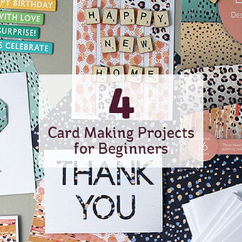 4 Card Making Projects for Beginners