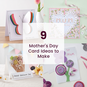 9 Mother's Day Card Ideas to Make image number 1