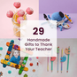 29 Handmade Gifts to Thank Your Teacher image number 1