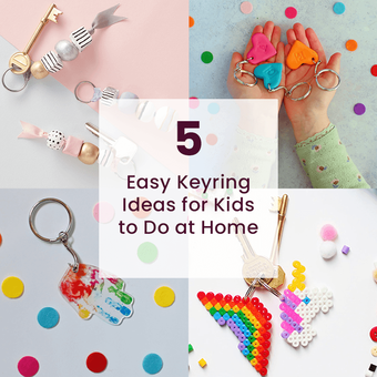 5 Easy Keyring Ideas for Kids to Do at Home