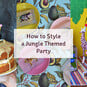 How to Style a Jungle Themed Party image number 1