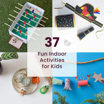 37 Fun Indoor Activities for Kids