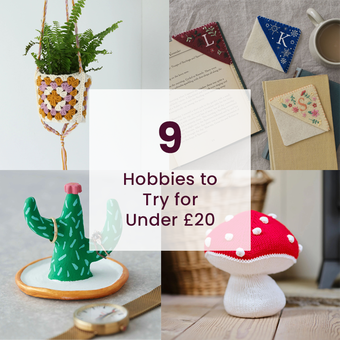 9 Hobbies to Try for Under &pound;20