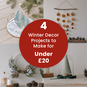 4 Winter Decor Projects to Make for Under &pound;20 image number 1