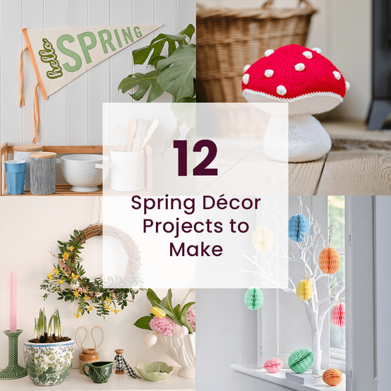 12 Spring D&eacute;cor Projects to Make image number 1