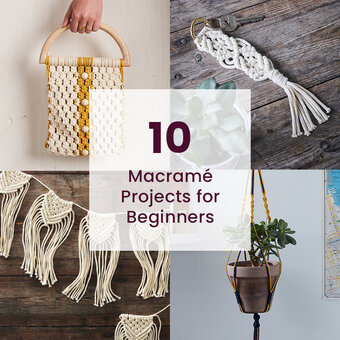 10 Macramé Projects for Beginners