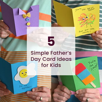 5 Simple Fathers Day Card Ideas for Kids