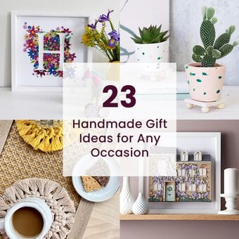 23 Handmade Gift Ideas for Any Occasion
