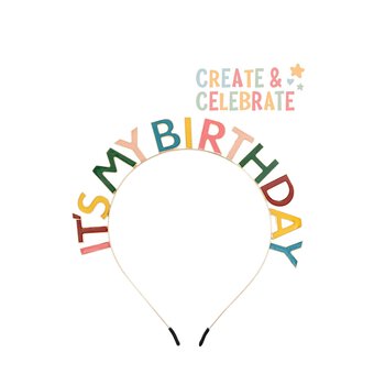 Create & Celebrate It&rsquo;s My Birthday Headband