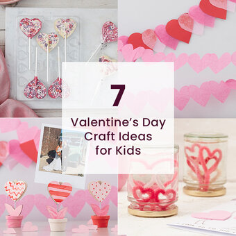 7 Valentine's Day Craft Ideas for Kids
