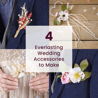 4 Everlasting Wedding Accessories to Make