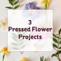 3 Pressed Flower Projects image number 1