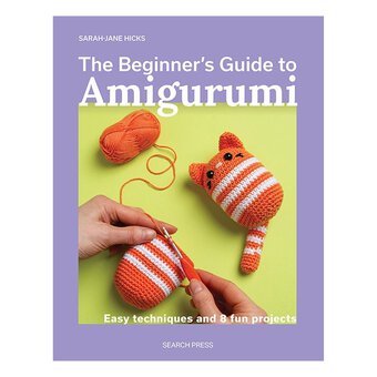 Beginner&rsquo;s Guide to Amigurumi