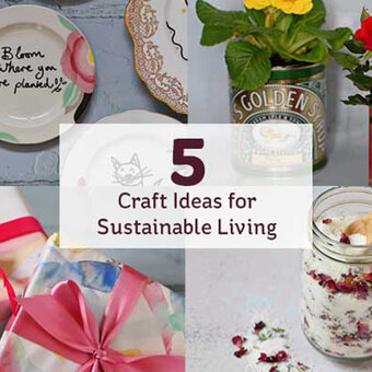 5 Craft Ideas for Sustainable Living