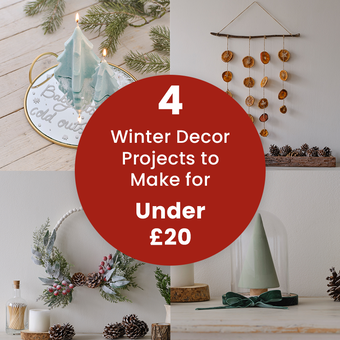 4 Winter Decor Projects to Make for Under £20